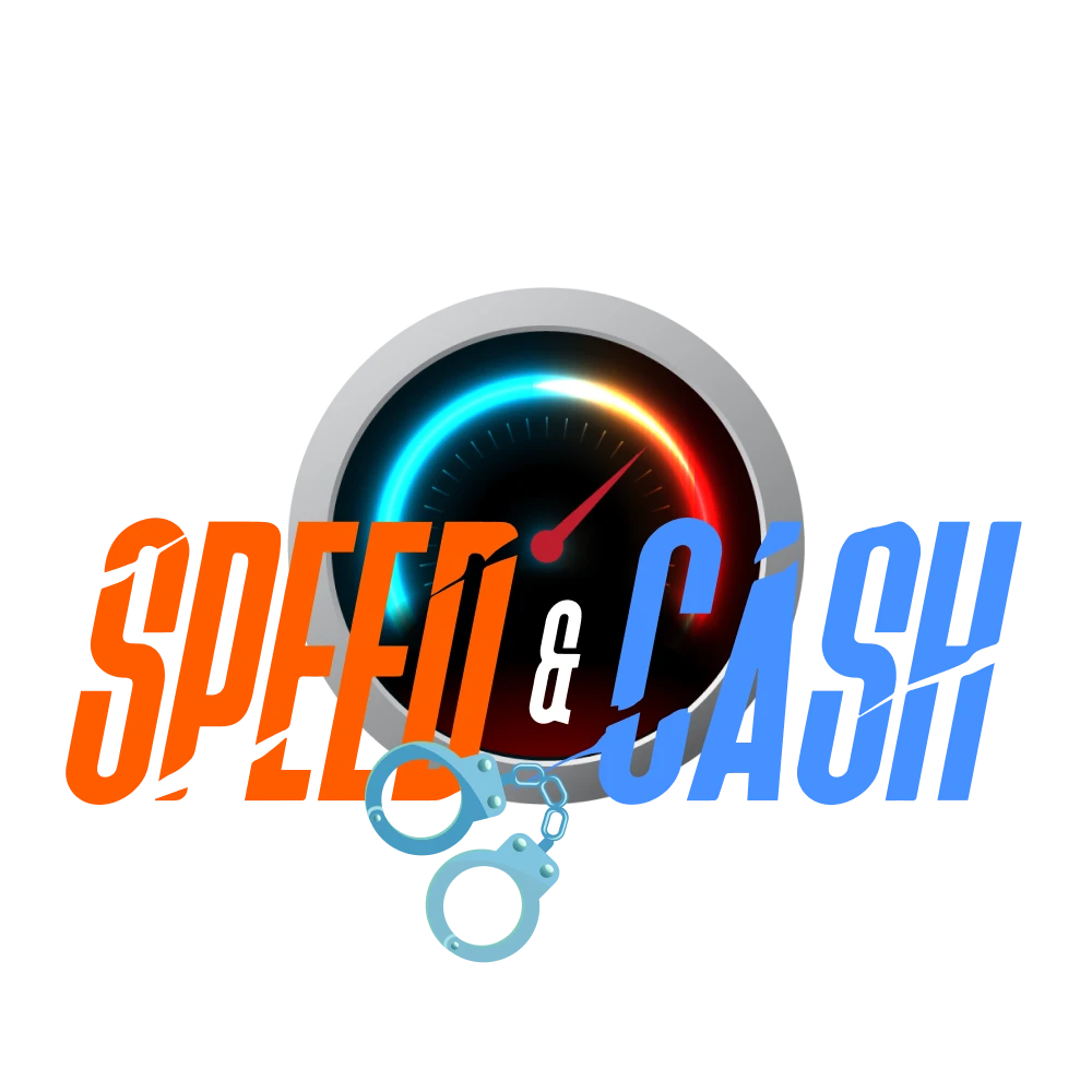 Speed and cash