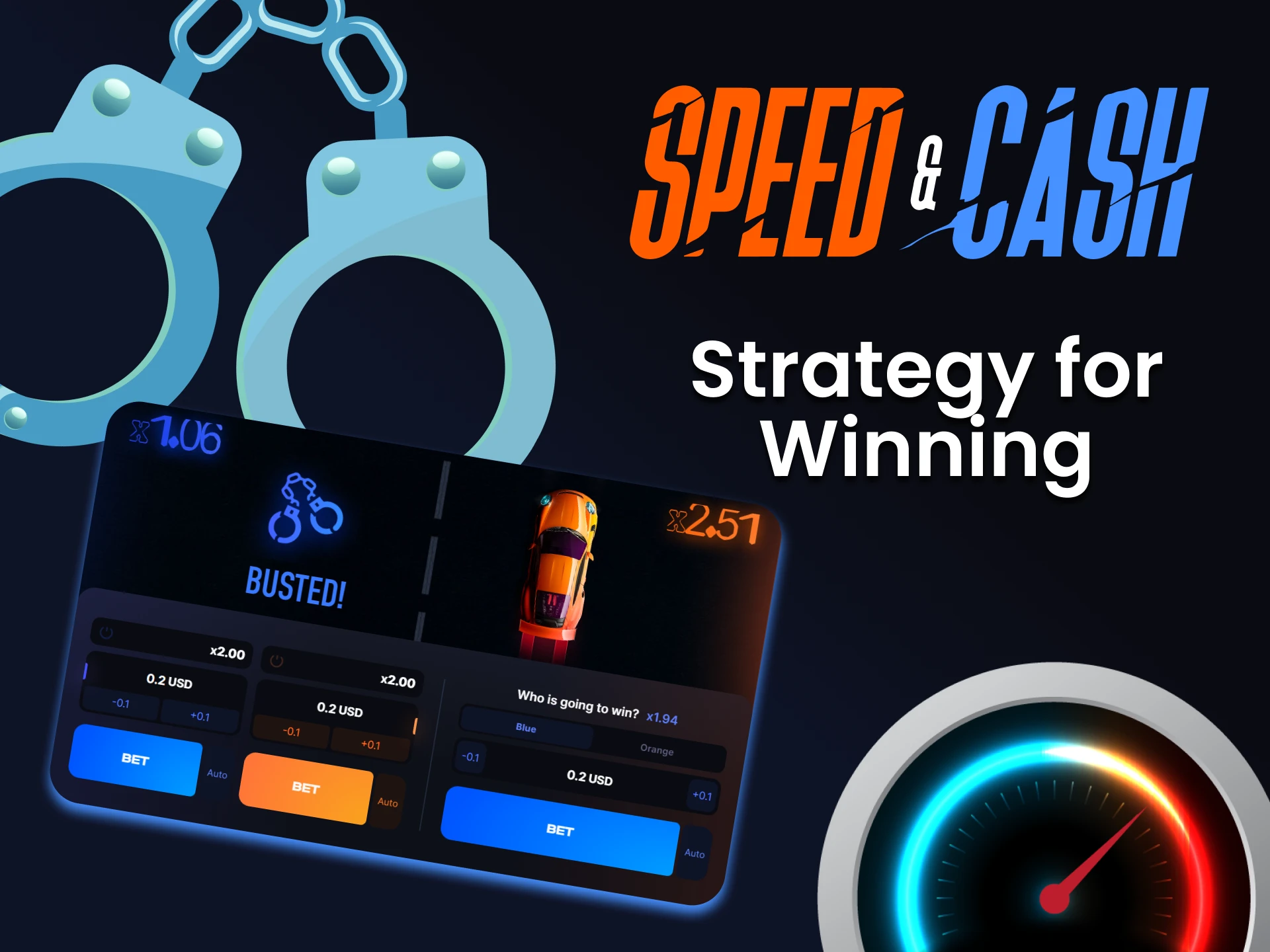 Choose the tactics that suit you in the game Speed&Cash.
