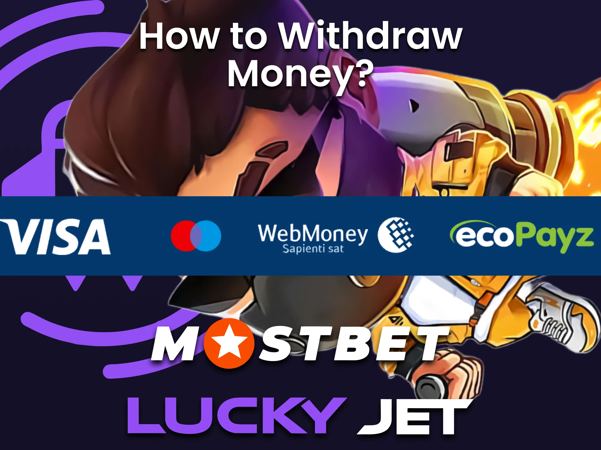 Find out how to withdraw funds for Lucky Jet on Mostbet.