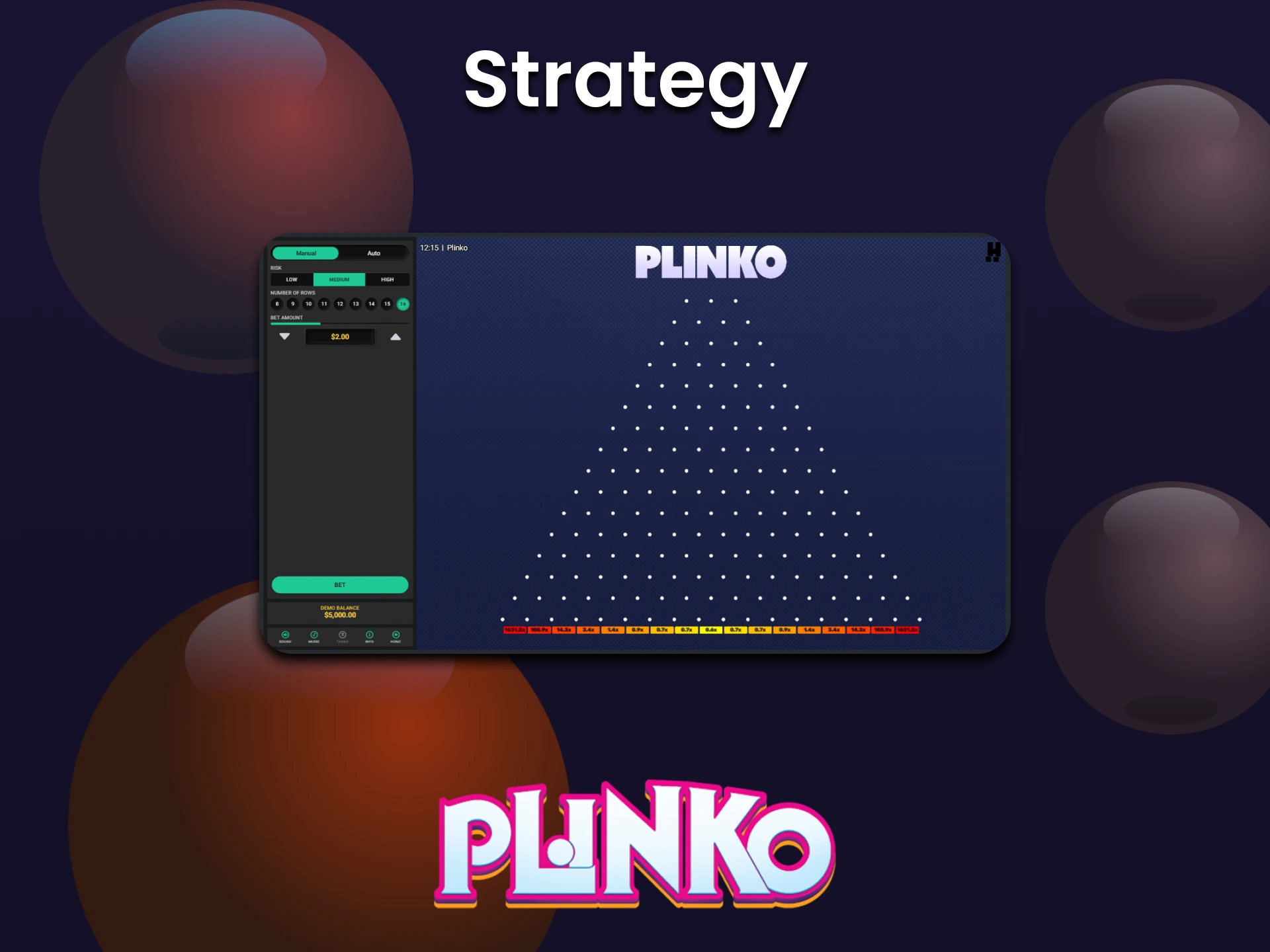 Choose the right strategy to win the Plinko game.