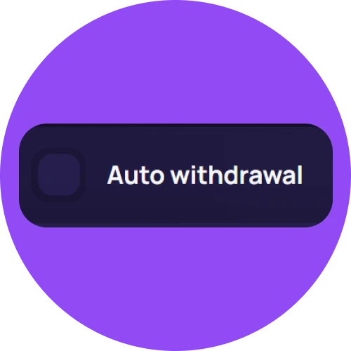 Automatically withdraw your winnings.